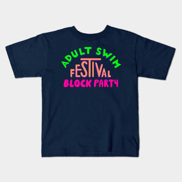 adult swim festival block party Kids T-Shirt by Olympussure